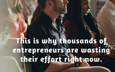 This Is Why Thousands of Entrepreneurs Are Wasting Their Effort Right Now