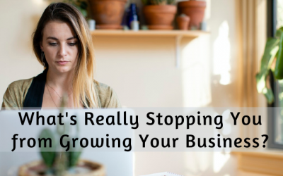 What’s Really Stopping You from Growing Your Business?