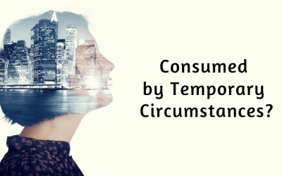 Consumed by Temporary Circumstances?